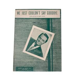 We Just Couldnt Say‎ Goodbye Sheet Music Harry Woods Alan Holmes His Orchestra